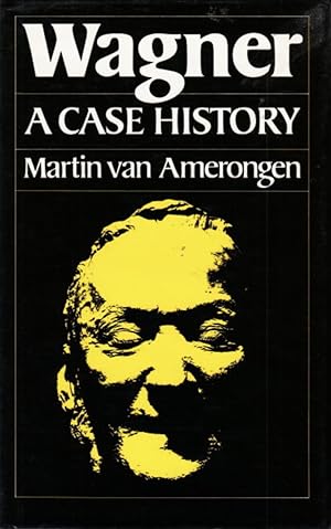 Wagner: A Case History
