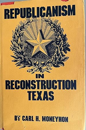 Bild des Verkufers fr Republicanism in Reconstruction Texas zum Verkauf von 32.1  Rare Books + Ephemera, IOBA, ESA