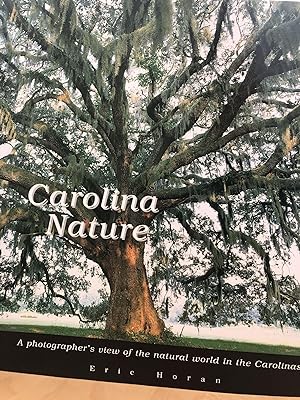 Carolina Nature: A Photographer's View of the Natural World in the Carolinas