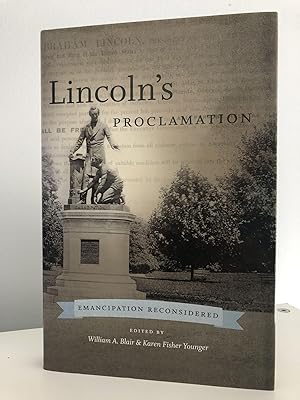 Lincolns Proclamation: Emancipation Reconsidered [Steven and Janice Brose Lectures in the Civil W...