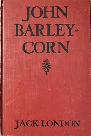 John Barleycorn: or, Alcoholic Memoirs