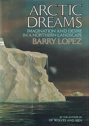 Seller image for Arctic Dreams: Imagination and Desire in a Natural Landscape for sale by 32.1  Rare Books + Ephemera, IOBA, ESA