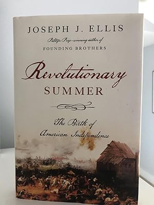 Revolutionary Summer The Birth of American Independence