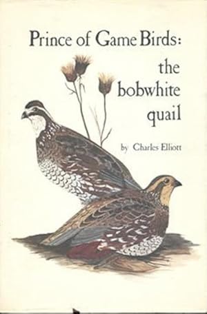 Prince of Game Birds: The Bobwhite Quail
