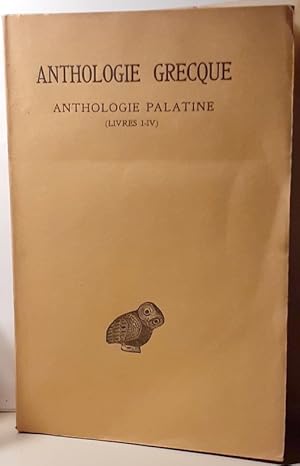 Image du vendeur pour Anthologie grecque, 1re partie - Anthologie palatine - tome I (livre I-IV) mis en vente par Calepinus, la librairie latin-grec