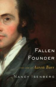 Bild des Verkufers fr Fallen Founder: The Life of Aaron Burr zum Verkauf von 32.1  Rare Books + Ephemera, IOBA, ESA