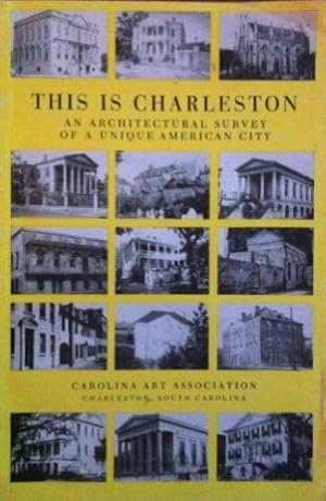 This is Charleston: An Architectural Survey of a Unique American City
