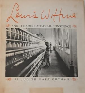 Bild des Verkufers fr Lewis W. Hine and the American Social Conscience zum Verkauf von 32.1  Rare Books + Ephemera, IOBA, ESA