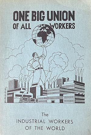 One Big Union of the Industrial Workers of the World. Fourth Revised Edition