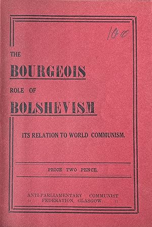 The Bourgeois Role of Bolshevism Its Relation to World Communism