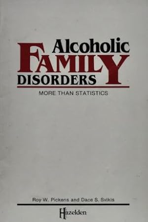 Alcoholic Family Disorders: More Than Statistics