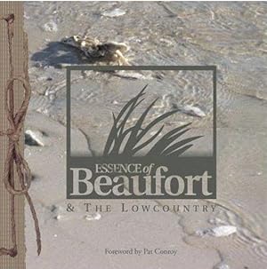 Seller image for Essence of Beaufort and the Lowcountry for sale by 32.1  Rare Books + Ephemera, IOBA, ESA
