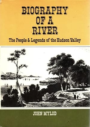 Biography of a River: The People and Legends of the Hudson Valley