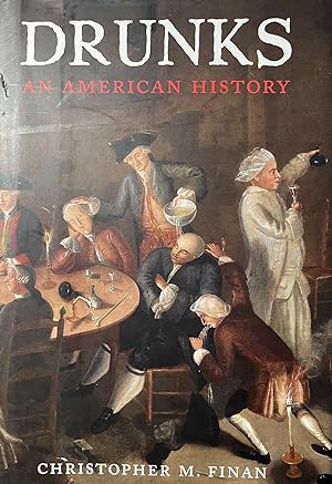 Imagen del vendedor de Drunks: An American History a la venta por 32.1  Rare Books + Ephemera, IOBA, ESA
