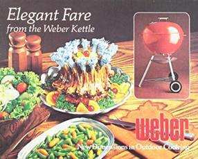 Seller image for Elegant Fare from the Weber Kettle for sale by 32.1  Rare Books + Ephemera, IOBA, ESA