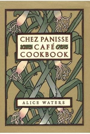 Chez Panisse Cafe Cookbook