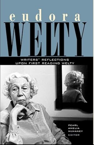 Bild des Verkufers fr Eudora Welty: Writers' Reflections Upon First Reading Welty zum Verkauf von 32.1  Rare Books + Ephemera, IOBA, ESA