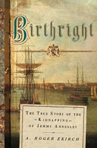 Birthright: The True Story of the Kidnapping of Jemmy Annesley