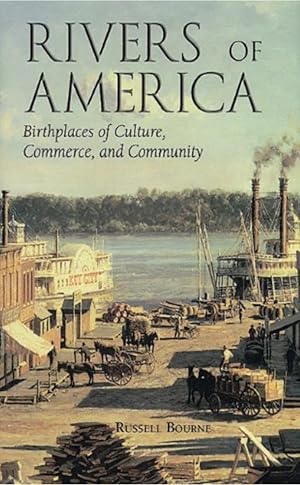 Rivers of America: Birthplaces of Culture, Commerce, and Community