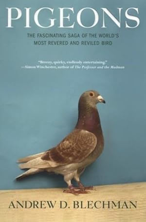 Seller image for Pigeons: The Fascinating Saga of the World's Most Revered And Reviled Bird for sale by 32.1  Rare Books + Ephemera, IOBA, ESA