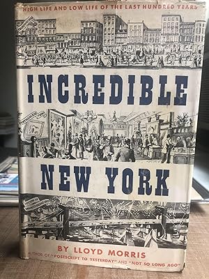 Incredible New York: High Life and Low Life of the Last Hundred Years