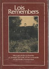 Seller image for Lois Remembers: Memoirs of the Co-Founder of Al-Anon and Wife of the Co-Founder of Alcoholics Anonymous for sale by 32.1  Rare Books + Ephemera, IOBA, ESA