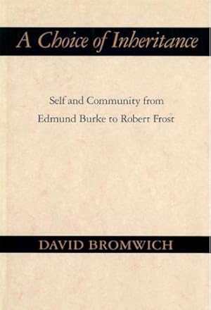 A Choice of Inheritance: Self and Community from Edmund Burke to Robert Frost