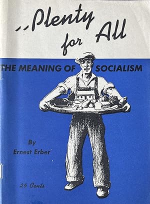 Imagen del vendedor de Plenty for All: The Meaning of Socialism. Second Edition Revised and Illustrated a la venta por 32.1  Rare Books + Ephemera, IOBA, ESA