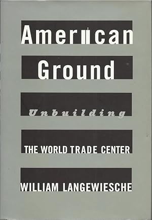 Immagine del venditore per American Ground: Unbuilding the World Trade Center venduto da 32.1  Rare Books + Ephemera, IOBA, ESA