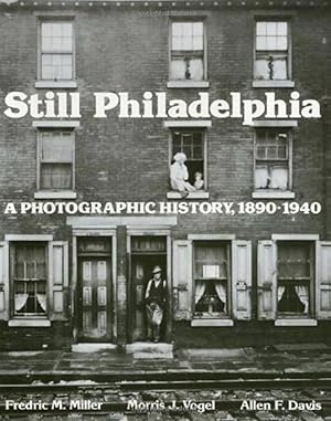 Imagen del vendedor de Still Philadelphia: A Photographic History: 1890-1940 a la venta por 32.1  Rare Books + Ephemera, IOBA, ESA