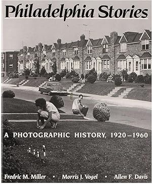 Imagen del vendedor de Philadelphia Stories A Photographic History 1920-1960 a la venta por 32.1  Rare Books + Ephemera, IOBA, ESA