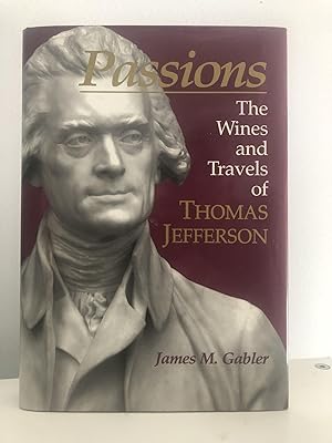 Seller image for Passions The Wines and Travels of Thomas Jefferson for sale by 32.1  Rare Books + Ephemera, IOBA, ESA