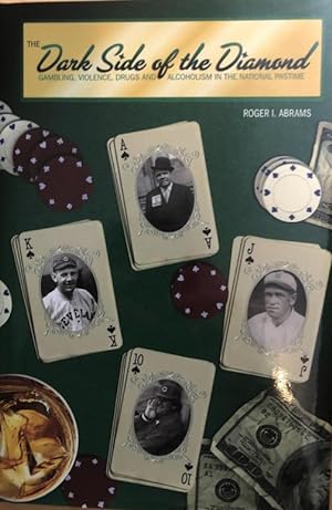 Seller image for The Dark Side of the Diamond: Gambling, Violence, Drugs and Alcoholism in the National Pastime for sale by 32.1  Rare Books + Ephemera, IOBA, ESA