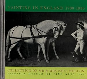 Painting in England 1700-1850: The Collection of Mr. and Mrs. Paul Mellon