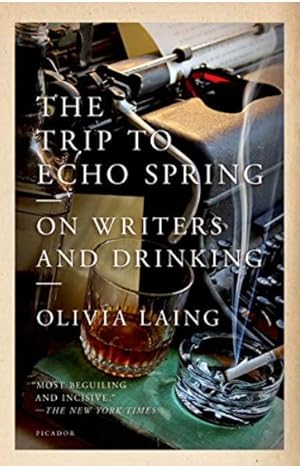 The Trip to Echo Spring: On Writers and Drinking