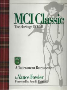 Bild des Verkufers fr MCI Classic: The Heritage of Golf A Tournament Retrospective zum Verkauf von 32.1  Rare Books + Ephemera, IOBA, ESA