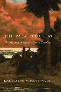 Bild des Verkufers fr The Palmetto State: The Making of Modern South Carolina zum Verkauf von 32.1  Rare Books + Ephemera, IOBA, ESA