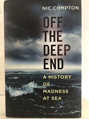 Seller image for Off the Deep End: A History of Madness at Sea for sale by 32.1  Rare Books + Ephemera, IOBA, ESA