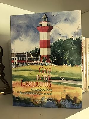 Seller image for Golf in the Low Country An Extraordinary Journey through Hilton Head Island and Savannah for sale by 32.1  Rare Books + Ephemera, IOBA, ESA
