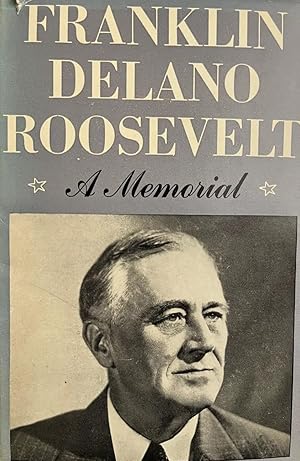 Franklin Delano Roosevelt: A Memorial