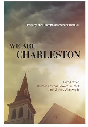 Imagen del vendedor de We Are Charleston: Tragedy and Triumph at Mother Emanuel a la venta por 32.1  Rare Books + Ephemera, IOBA, ESA