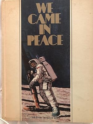 We Came in Peace: The Story of Man in Space