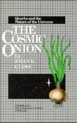 The New Cosmic Onion: Quarks and the Nature of the Universe