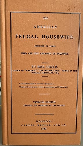 The Practical American Housewife Dedicated to Those Who are Not Ashamed of Economy