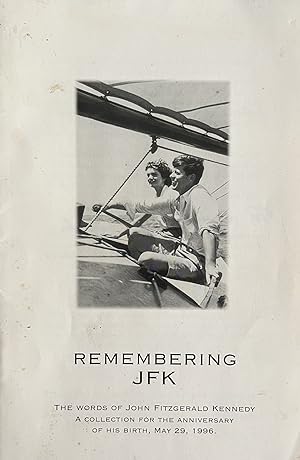 Bild des Verkufers fr Remembering JFK: The Words of John Fitzgerald Kennedy: A Collection for the Anniversary of his Birth: May 29, 1996 zum Verkauf von 32.1  Rare Books + Ephemera, IOBA, ESA