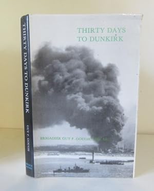 Imagen del vendedor de Thirty Days to Dunkirk: The Royal Irish Fusiliers, May 1940 a la venta por BRIMSTONES