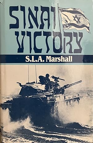 Sinai Victory: Command Decisions in History's Shortest War: Israel's Hundred-Hour Conquest of Egy...
