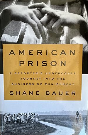 Image du vendeur pour American Prison: A Reporter's Undercover Journey into the Business of Punishment mis en vente par 32.1  Rare Books + Ephemera, IOBA, ESA