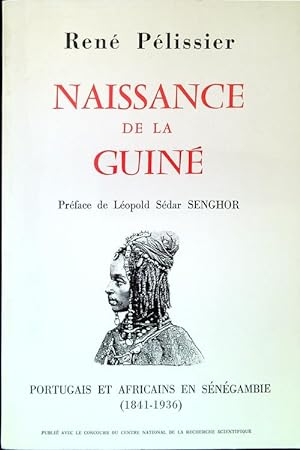 Imagen del vendedor de Naissance de la Guine. Portugais et africains en Senegambie (1841-1936) a la venta por Miliardi di Parole