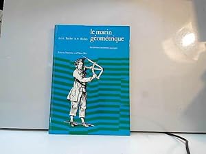 Seller image for Le Marin Geometrique - Les Premiers Instruments Nautiques - E.G.R. Taylor, M. for sale by JLG_livres anciens et modernes